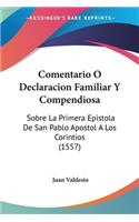 Comentario O Declaracion Familiar Y Compendiosa: Sobre La Primera Epistola De San Pablo Apostol A Los Corintios (1557)(Spanish)