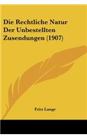 Rechtliche Natur Der Unbestellten Zusendungen (1907)