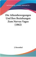 Die Athembewegungen Und Ihre Beziehungen Zum Nervus Vagus (1862)