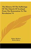 The History of the Sufferings of the Church of Scotland from the Restoration to the Revolution V4