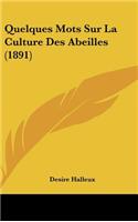 Quelques Mots Sur La Culture Des Abeilles (1891)