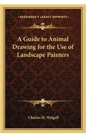 Guide to Animal Drawing for the Use of Landscape Painters