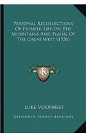 Personal Recollections Of Pioneer Life On The Mountains And Plains Of The Great West (1920)