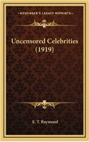 Uncensored Celebrities (1919)