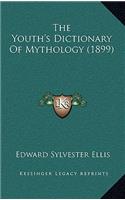 The Youth's Dictionary of Mythology (1899): (English)