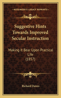 Suggestive Hints Towards Improved Secular Instruction