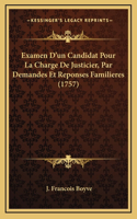 Examen D'un Candidat Pour La Charge De Justicier, Par Demandes Et Reponses Familieres (1757)