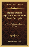 Experimentorum Physicorum Praecipuorum Brevis Descriptio