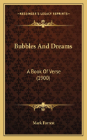 Bubbles And Dreams