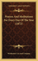 Prayers And Meditations For Every Day Of The Year (1872)