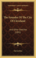 Founder Of The City Of Cleveland