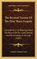 Revised Version Of The First Three Gospels