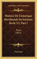 Histoire De L'Amerique Meridionale Su Seizieme Siecle V2, Part 1