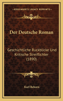 Der Deutsche Roman: Geschichtliche Ruckblicke Und Kritische Streiflichter (1890)