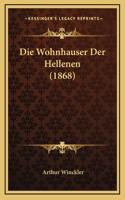 Die Wohnhauser Der Hellenen (1868)