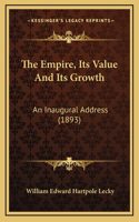 The Empire, Its Value And Its Growth: An Inaugural Address (1893)