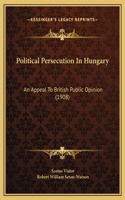 Political Persecution In Hungary