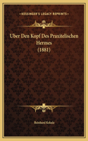 Uber Den Kopf Des Praxitelischen Hermes (1881)