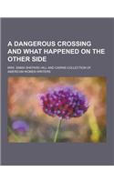 A Dangerous Crossing and What Happened on the Other Side