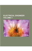 Electrical Engineer Volume 7