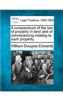 compendium of the law of property in land and of conveyancing relating to such property.