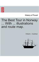 Best Tour in Norway ... with ... Illustrations and Route Map.