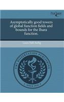 Asymptotically Good Towers of Global Function Fields and Bounds for the Ihara Function