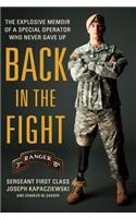 Back in the Fight: The Explosive Memoir of a Special Operator Who Never Gave Up