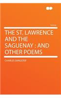 The St. Lawrence and the Saguenay: And Other Poems(English)
