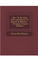 How to Develop Self-Confidence in Speech & Manner...