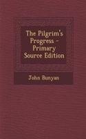 The Pilgrim's Progress - Primary Source Edition