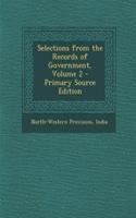 Selections from the Records of Government, Volume 2 - Primary Source Edition