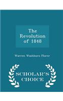 The Revolution of 1848 - Scholar's Choice Edition