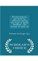 Private Prayers, Put Forth by Authority During the Reign of Queen Elizabeth