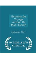 Extraits Du Voyage Autour de Mon Jardin - Scholar's Choice Edition: (English)