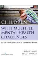 Children with Multiple Mental Health Challenges: An Integrated Approach to Intervention