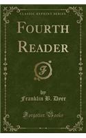 Fourth Reader (Classic Reprint)