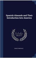 Spanish Almonds and Their Introduction Into America