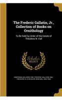 Frederic Gallatin, Jr., Collection of Books on Ornithology