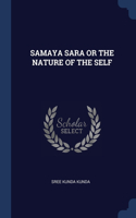 Samaya Sara or the Nature of the Self