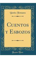 Cuentos Y Esbozos (Classic Reprint)