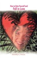 How to Date Yourself and Fall in Love
