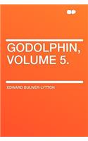 Godolphin, Volume 5.