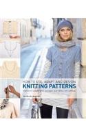 How to Use, Adapt and Design Knitting Patterns