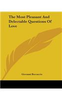 The Most Pleasant And Delectable Questions Of Love: (English)