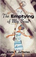 Emptying of My Soul