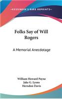 Folks Say of Will Rogers