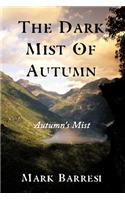 Dark Mist of Autumn: Autumn's Mist