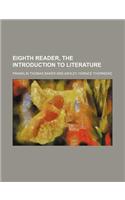 Eighth Reader, the Introduction to Literature: (English)
