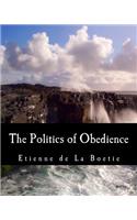 The Politics of Obedience (Large Print Edition)
